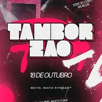 Imagem TAMBORZÃO - TODO MUNDO AQUI VAI DANÇAR